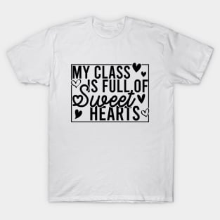 My Class Is Full Of Sweethearts T-Shirt